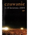 Czuwanie 1-8 kwietnia 2005