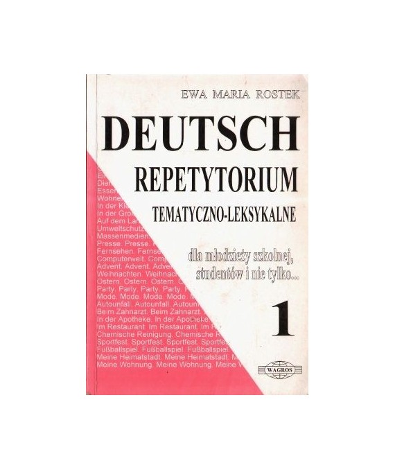Deutsch. Repetytorium tematyczno-leksykalne dla młodzieży szkolnej, studentów...