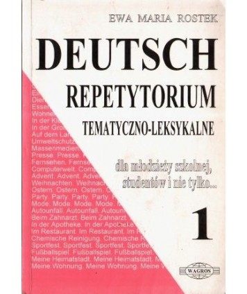 Deutsch. Repetytorium tematyczno-leksykalne dla młodzieży szkolnej, studentów...