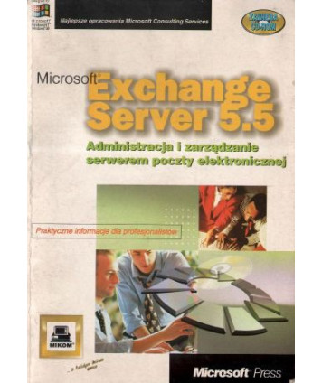 Microsoft Exchange Server 5.5. Administracja i zarządzanie serwerem poczty elektronicznej