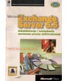 Microsoft Exchange Server 5.5. Administracja i zarządzanie serwerem poczty elektronicznej