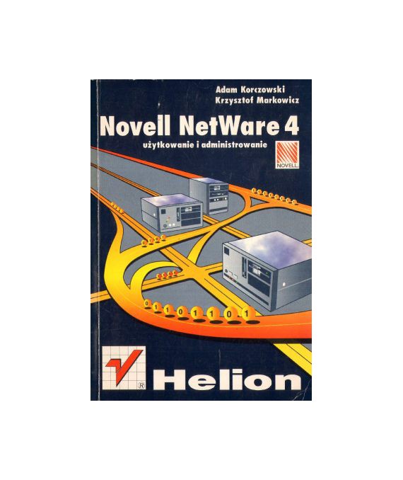 Novell NetWare 4.0. Użytkowanie i administrowanie