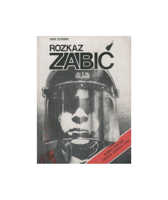 Rozkaz: zabić! (tajemnicze zgony księży: S. Niedzielaka, S. Suchowolca i S. Zycha)