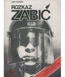 Rozkaz: zabić! (tajemnicze zgony księży: S. Niedzielaka, S. Suchowolca i S. Zycha)