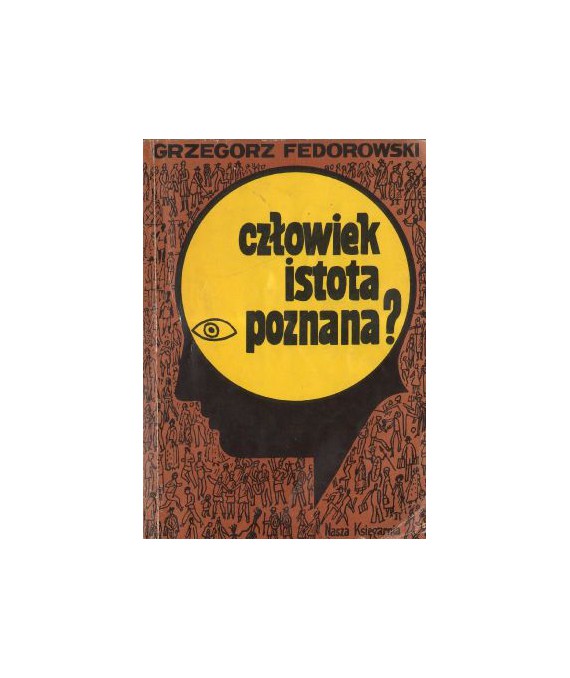 Człowiek, istota poznana?