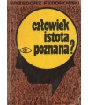 Człowiek, istota poznana?