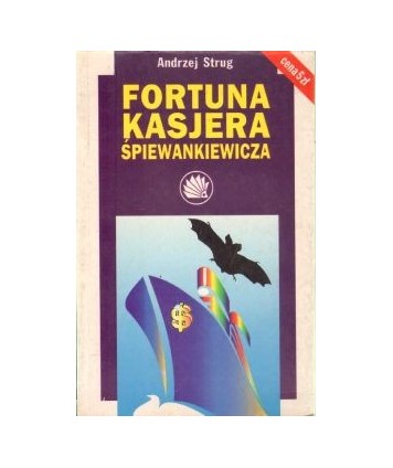 Fortuna kasjera Śpiewankiewicza