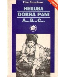 Dobra pani, A...B...C..., Hekuba