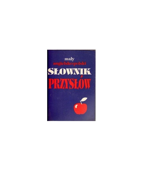 Mały angielsko-polski słownik przysłów