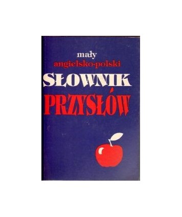Mały angielsko-polski słownik przysłów