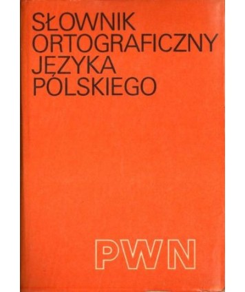 Słownik ortograficzny języka polskiego wraz z zasadami pisowni i interpunkcji