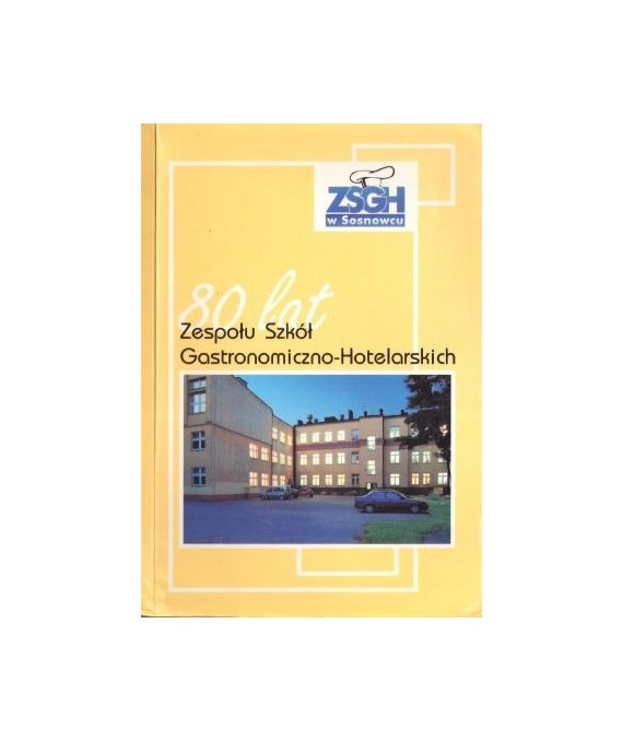 80 lat Zespołu Szkół Gastronomiczno-Hotelarskich w Sosnowcu
