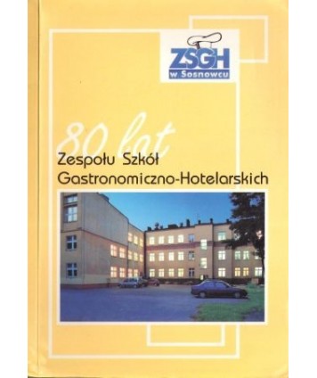 80 lat Zespołu Szkół Gastronomiczno-Hotelarskich w Sosnowcu