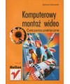 Komputerowy montaż wideo. Ćwiczenia praktyczne