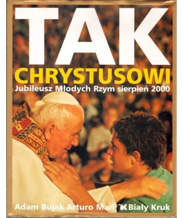 Tak Chrystusowi. Jubileusz Młodych Rzym sierpień 2000