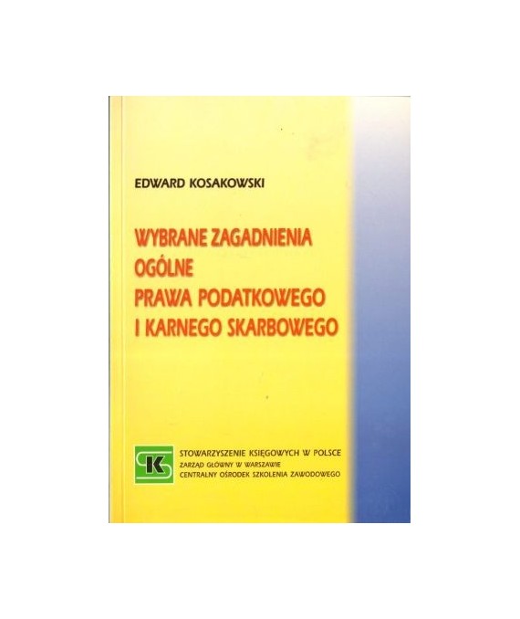 Wybrane zagadnienia ogólne prawa podatkowego i karnego skarbowego