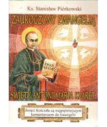 Zauroczony ewangelią. Św. Antoni Maria Klaret