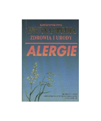Alergie. Kieszonkowa encyklopedia zdrowia i urody