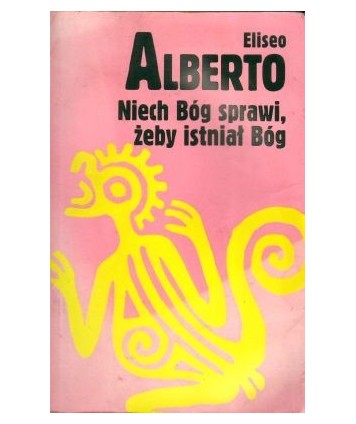 Niech Bóg sprawi, żeby istniał Bóg