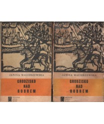 Grodzisko nad Bobrem t.1-2. Powieść historyczna