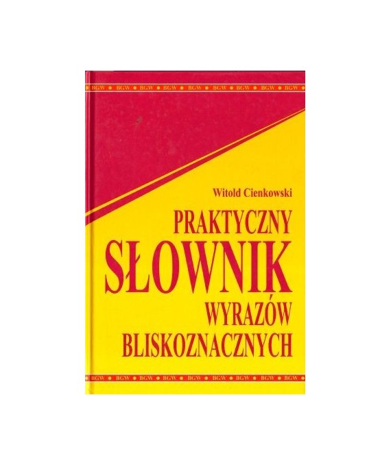 Praktyczny słownik wyrazów bliskoznacznych