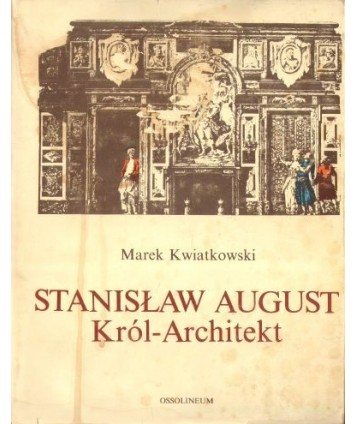 Stanisław August król-architekt