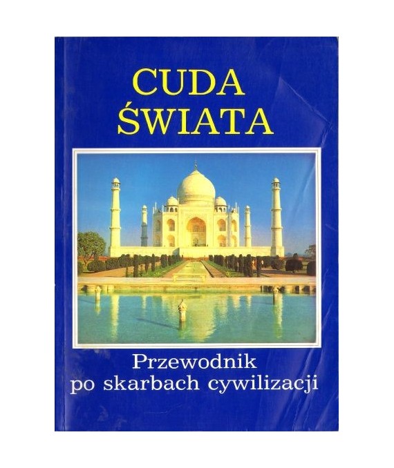 Cuda świata. Przewodnik po skarbach cywilizacji