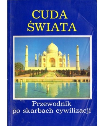 Cuda świata. Przewodnik po skarbach cywilizacji