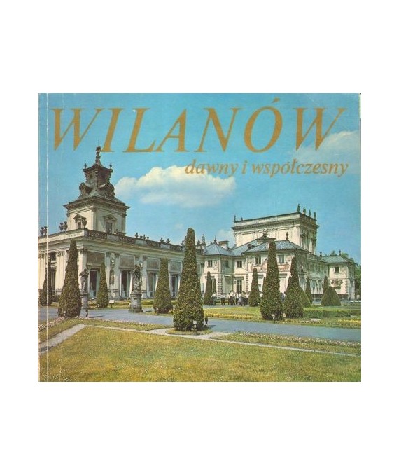 Wilanów dawny i współczesny