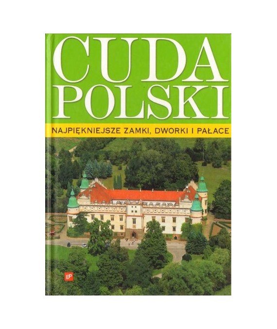Najpiękniejsze zamki, dworki i pałace