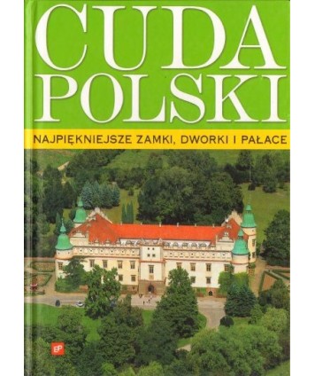 Najpiękniejsze zamki, dworki i pałace