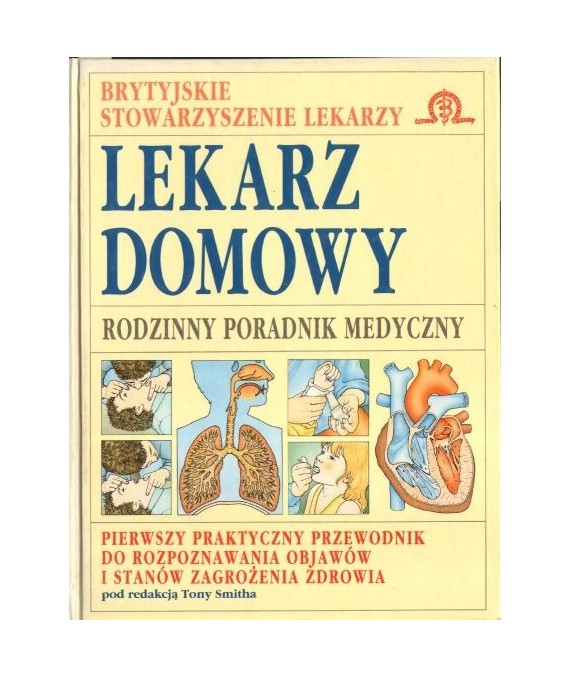 Lekarz domowy. Rodzinny poradnik medyczny
