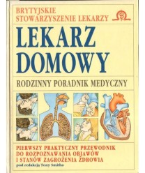 Lekarz domowy. Rodzinny poradnik medyczny