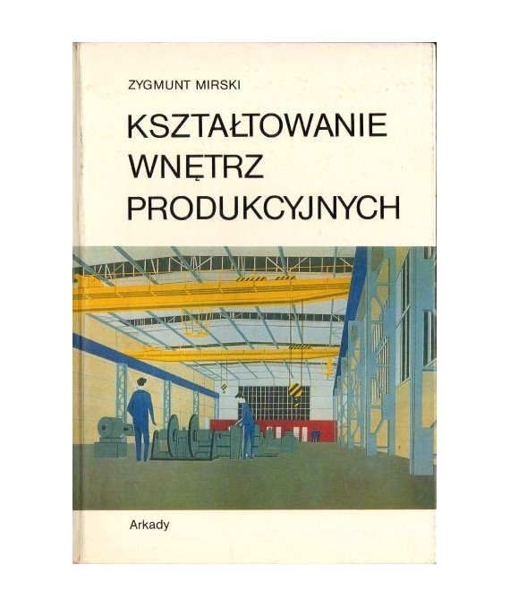Kształtowanie wnętrz produkcyjnych