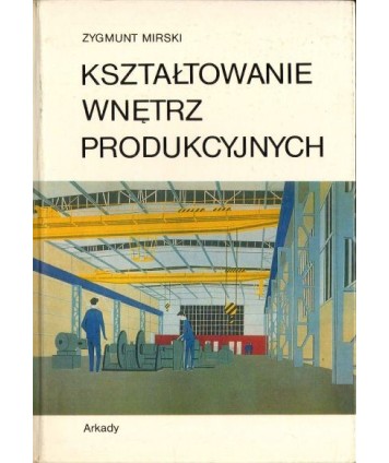 Kształtowanie wnętrz produkcyjnych