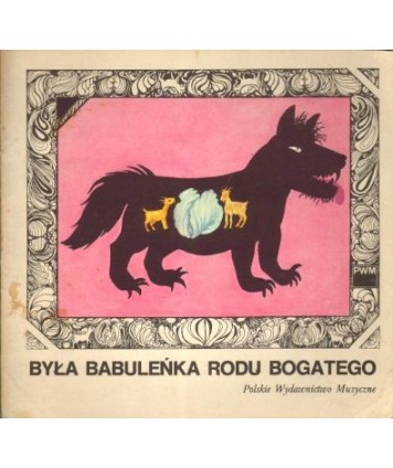 Była babuleńka rodu bogatego. Pięć piosenek żartobliwych