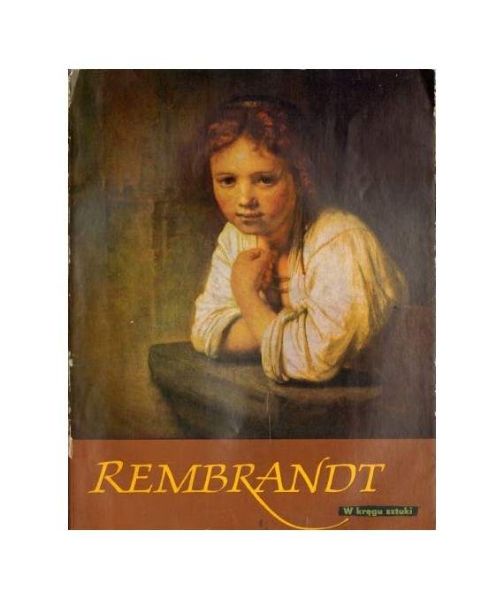 W kręgu sztuki. Rembrandt