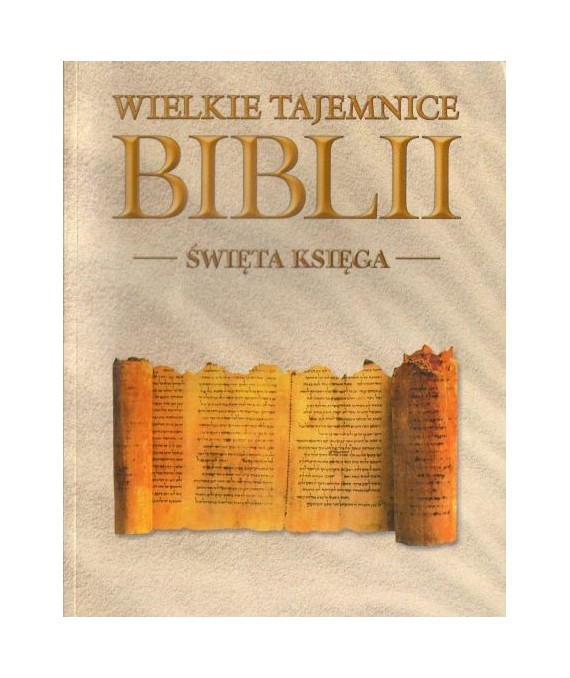Wielkie tajemnice Biblii t.1. Święta Księga