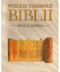 Wielkie tajemnice Biblii t.1. Święta Księga