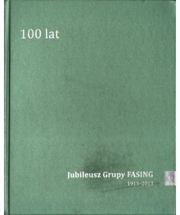 Jubileusz Grupy Fasing 1913-2013