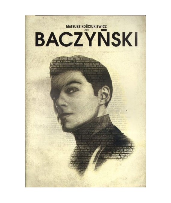 Mateusz Kościukiewicz jako Baczyński. Materiały edukacyjne do filmu “Baczyński“