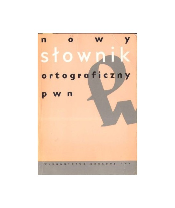 Nowy słownik ortograficzny PWN z zasadami pisowni i interpunkcji