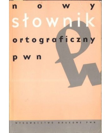 Nowy słownik ortograficzny PWN z zasadami pisowni i interpunkcji