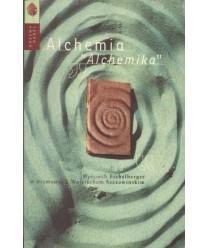 Alchemia “Alchemika“. Wojciech Eichelberger w rozmowie z Wojciechem Szczawińskim