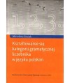 Kształtowanie się kategorii gramatycznej liczebnika w języku polskim