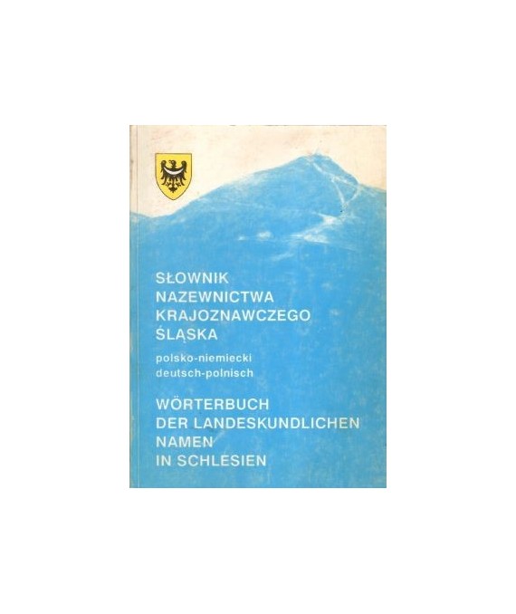 Słownik nazewnictwa krajoznawczego Śląska polsko-niemiecki