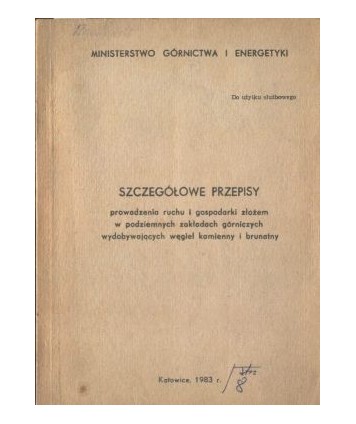 Szczegółowe przepisy prowadzenia ruchu i gospadarki złożem w podziemnych zakładach górniczych wydobywających węgiel...