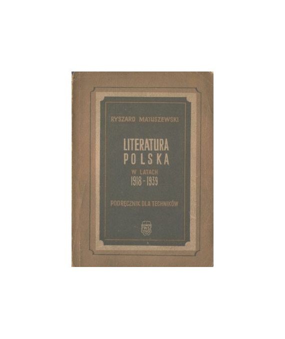 Literatura polska w latach 1918-1939. Podręcznik dla techników