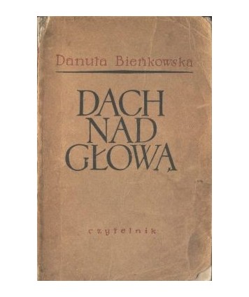 Dach nad głową. Powieść
