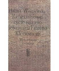 Renesansowe życie i dzieło Sebastiana Fabiana Klonowicza